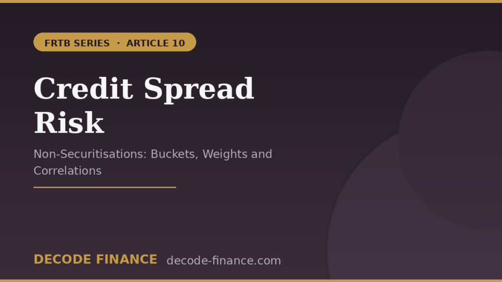 Credit Spread Risk, CSR, Non Securitization, FRTB